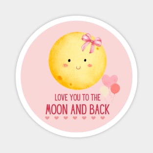 Love you to the moon and back, Happy Magnet